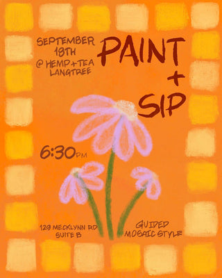 An orange promotional poster for a 'Paint + Sip' event at Hemp + Tea Langtree on September 18th. The design features a textured mosaic border in shades of orange and yellow, with a central illustration of three light purple daisy-like flowers.